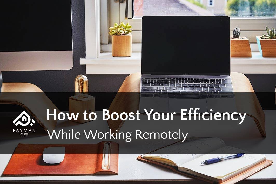 How to Boost Your Efficiency While Working Remotely