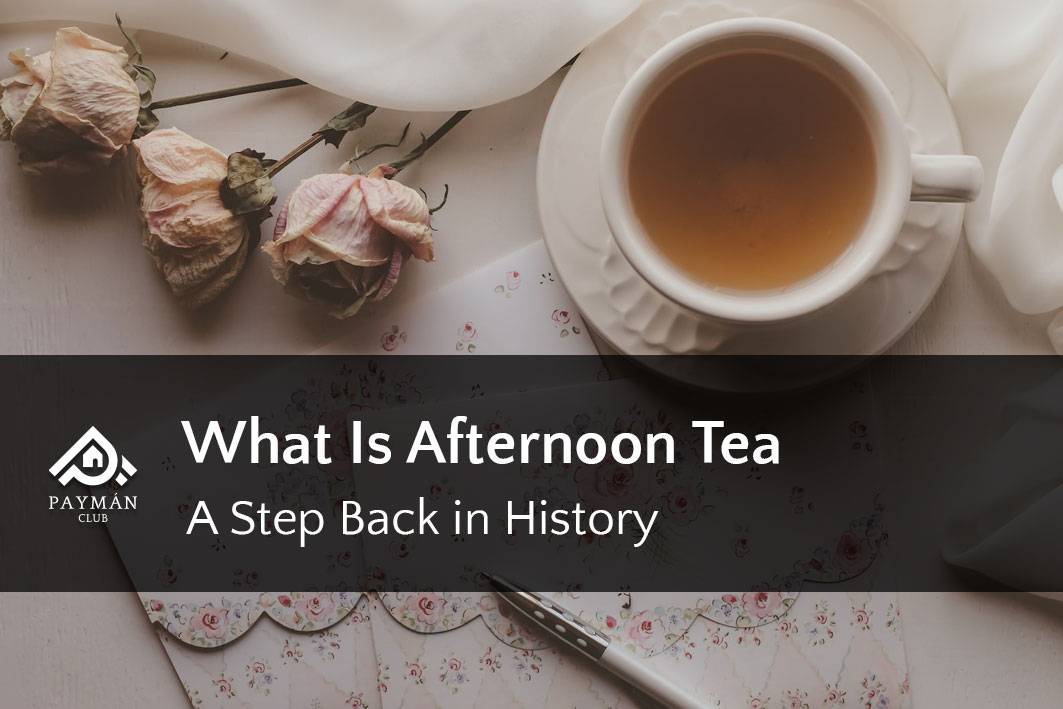 What Is Afternoon Tea: A Step Back in History