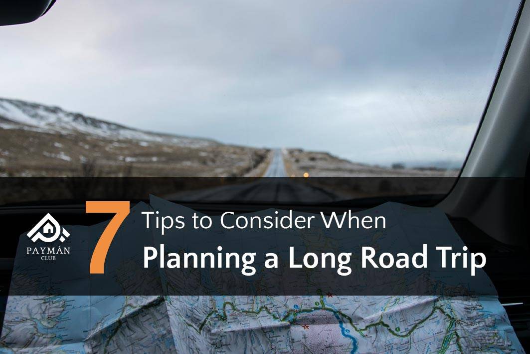 7 Important Tips to Consider When Planning a Long Road Trip