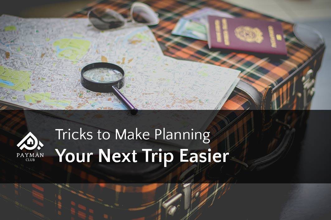 9 Tricks to Make Planning Your Next Trip Easier