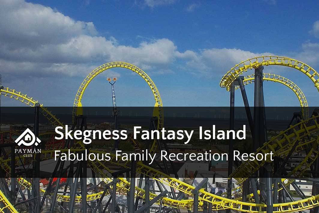 Skegness Fantasy Island: Fabulous Family Recreation Resort