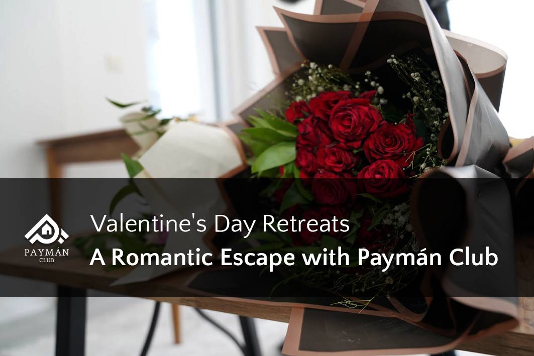 Romantic Getaway with Paymán Club: Valentine's Retreats