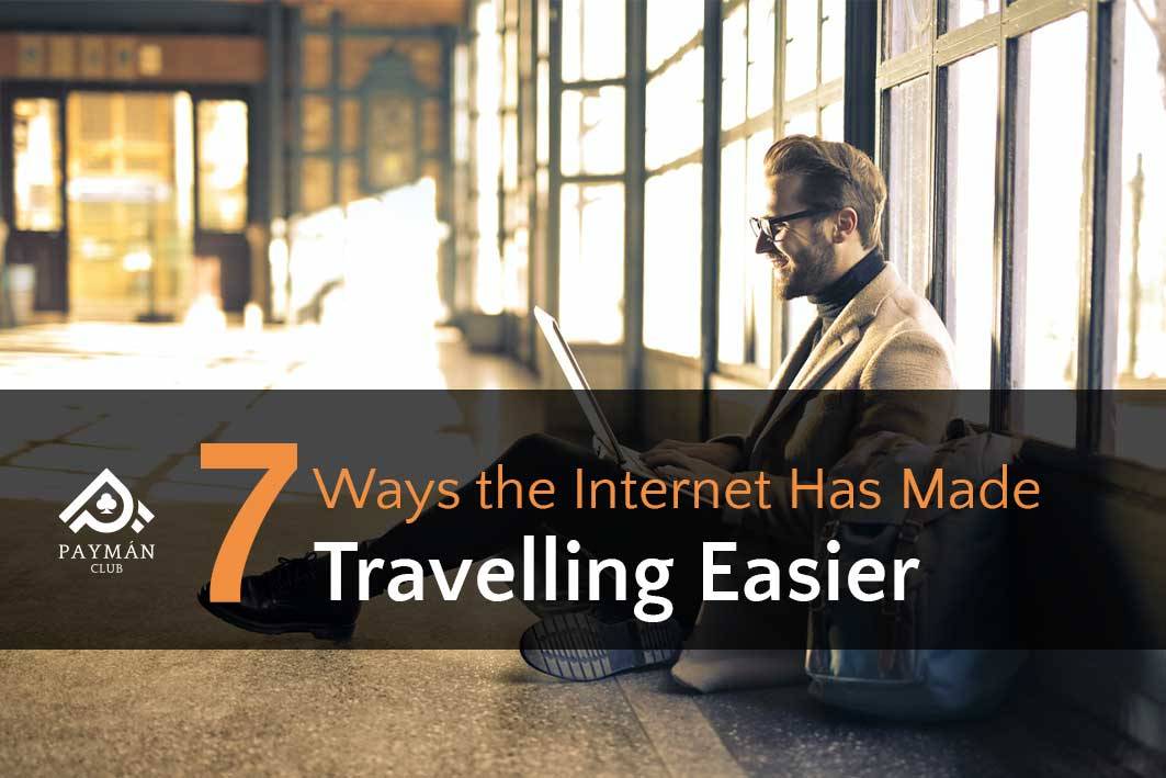 7 Ways the Internet Has Made Travelling Easier