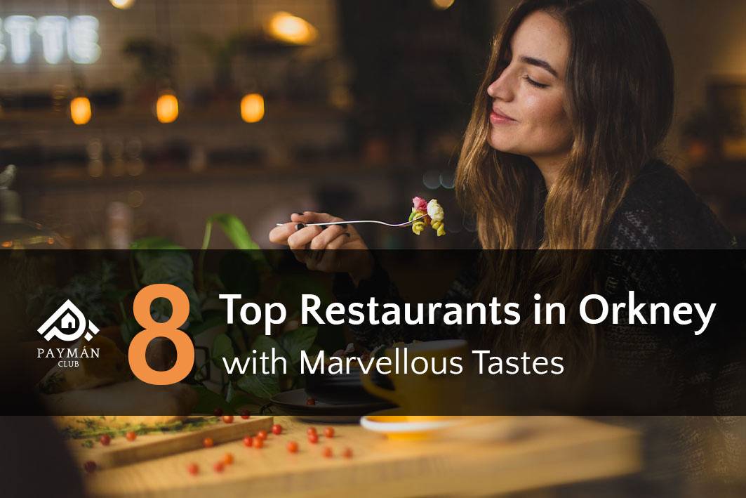 Top 8 Restaurants in Orkney with Marvellous Tastes