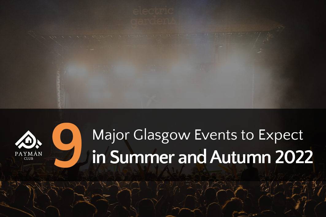 9 Major Glasgow Events to Expect in Summer and Autumn 2022